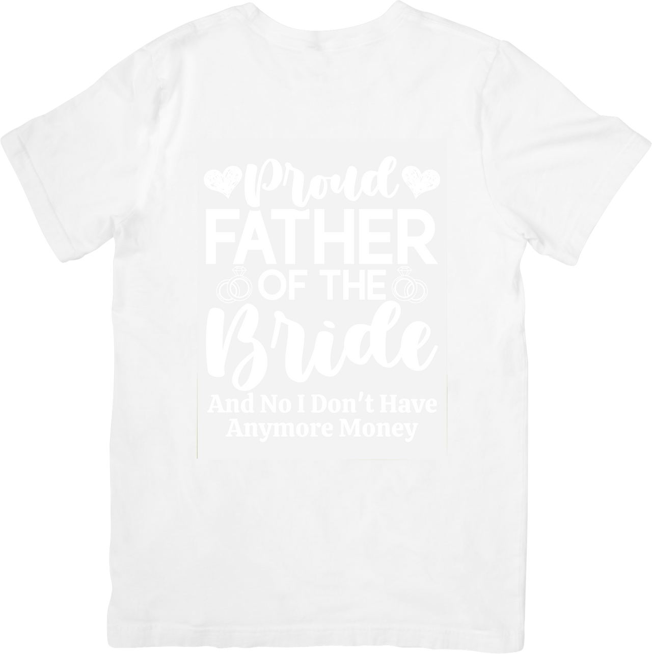 Proud Father Of The Bride No Money Left T-Shirt | Funny Wedding Dad Humor Graphic Tee | Father Of Bride Gift