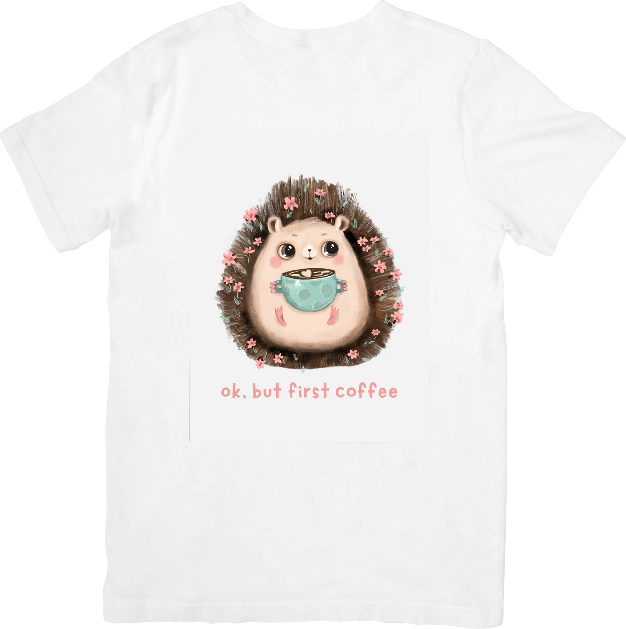 Ok But First Coffee Hedgehog T-Shirt | Cute Floral Kawaii Animal Graphic Tee | Coffee Lover Gift